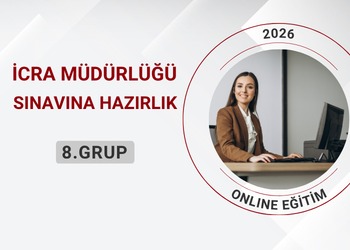 İcra Müdür ve Müdür Yardımcılığı Sınavına Hazırlık 8.GRUP